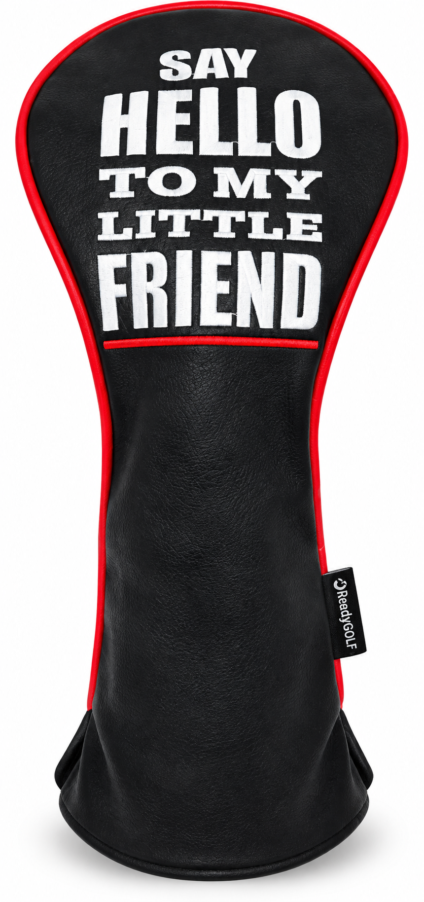 Say Hello To My Little Friend Embroidered Headcover by ReadyGOLF - Driver