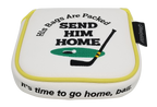 Send Him Home Embroidered Putter Cover by ReadyGOLF  -  XL Mallet
