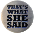 That's What She Said Golf Ball Marker & Hat Clip by ReadyGOLF