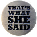 That's What She Said Golf Ball Marker & Hat Clip by ReadyGOLF
