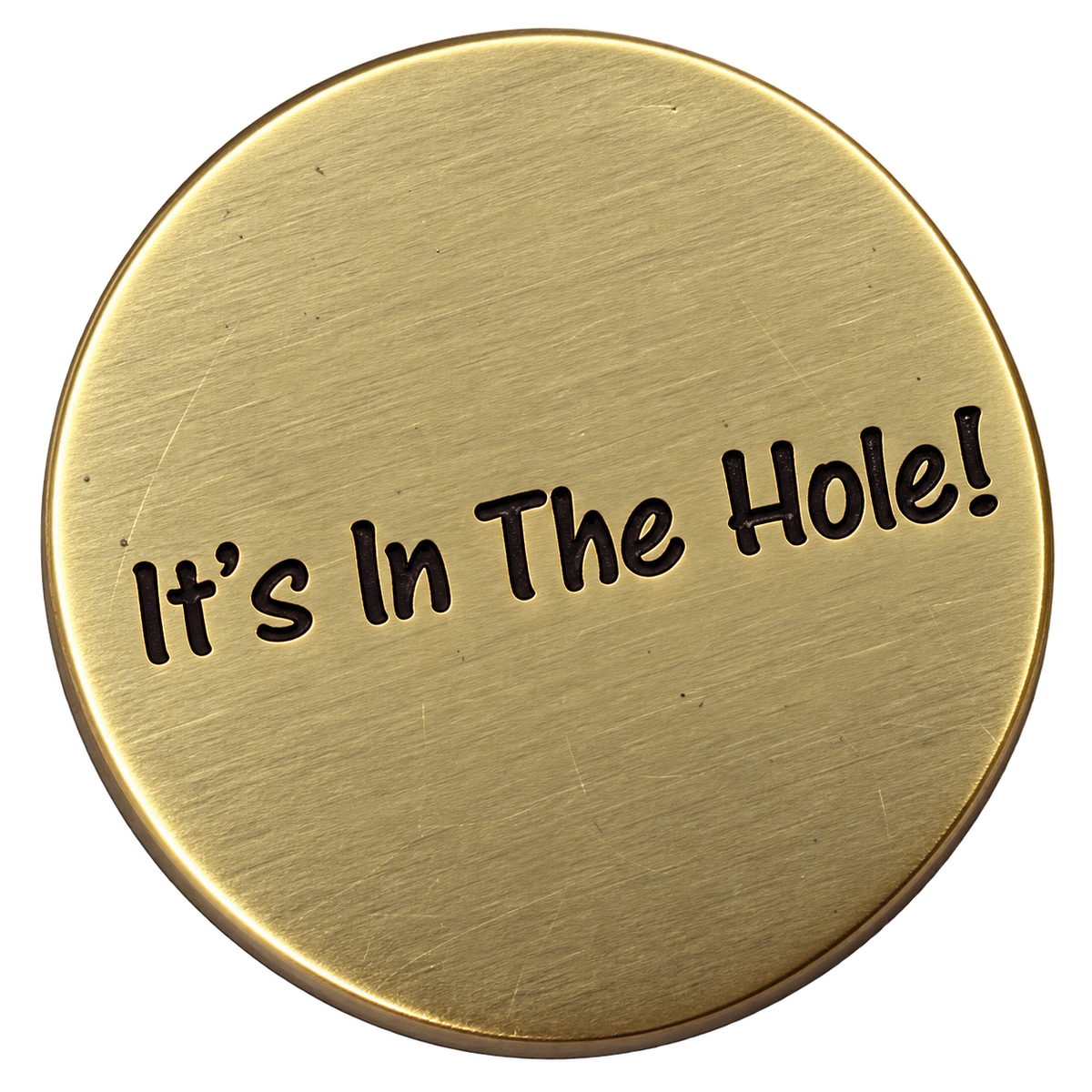 It's In The Hole! - Golf Ball Marker